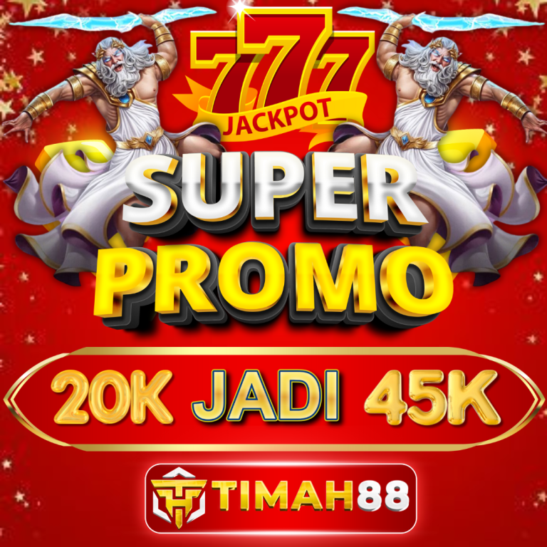 Promosi besar TIMAH88: Super Promo 20K Jadi 45K