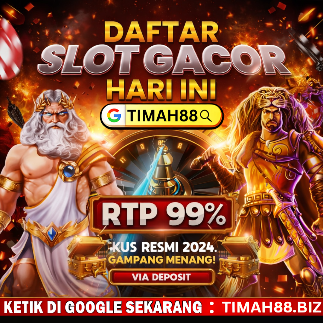 Slot Gacor Hari Ini di TIMAH88 dengan RTP 99% Resmi dan Peluang Menang Besar