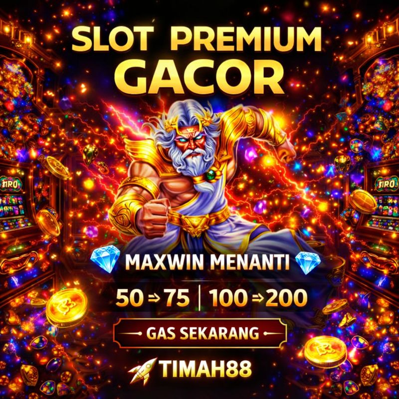 Slot Premium Gacor Terbaik 2026 di TIMAH88, Peluang Maxwin Lebih Besar